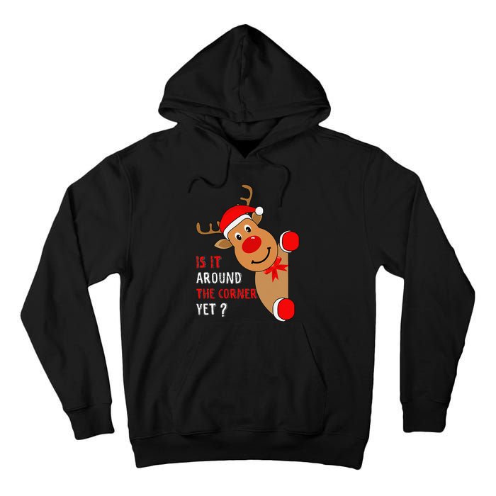 Is It Around The Corner Yet Christmas Funny Reindeer Lover Tall Hoodie