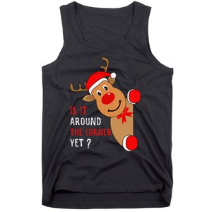 Is It Around The Corner Yet Christmas Funny Reindeer Lover Tank Top