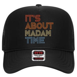 ItS Is About Madam Time High Crown Mesh Back Trucker Hat