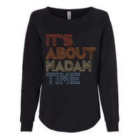 ItS Is About Madam Time Womens California Wash Sweatshirt