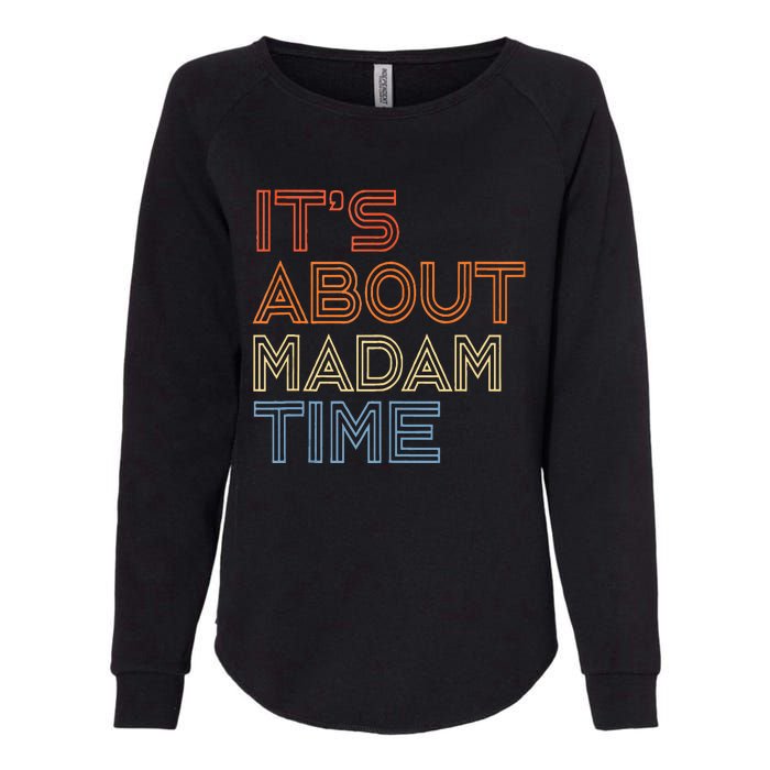 ItS Is About Madam Time Womens California Wash Sweatshirt