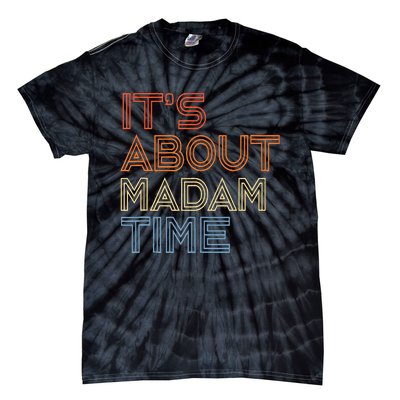 ItS Is About Madam Time Tie-Dye T-Shirt