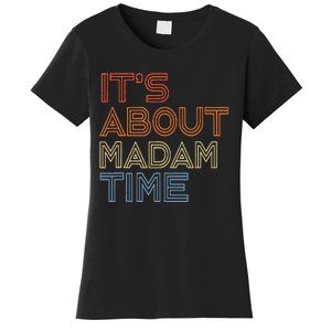 ItS Is About Madam Time Women's T-Shirt