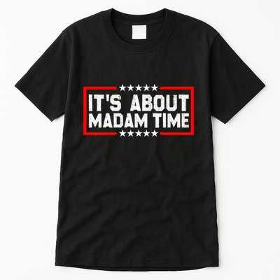 ItS Is About Madam Time Tall T-Shirt