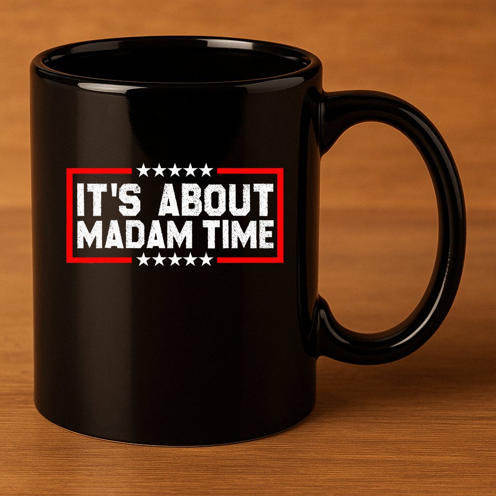 ItS Is About Madam Time 11oz C Handle Ceramic Mug