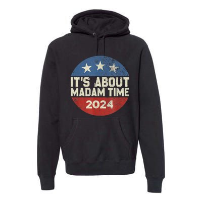 ItS Is About Madam Time Premium Hoodie