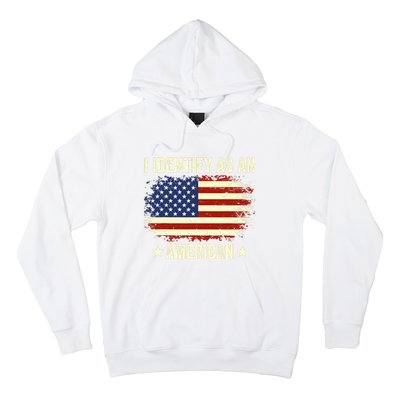 I Identify As An American Proud American Hoodie