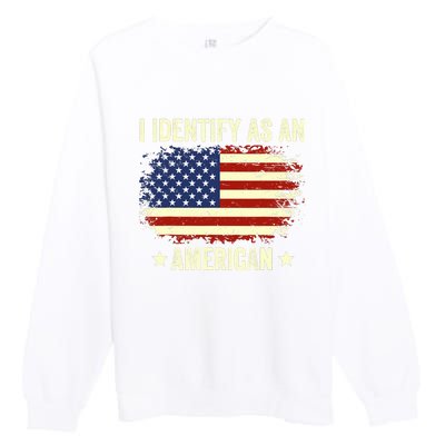 I Identify As An American Proud American Premium Crewneck Sweatshirt