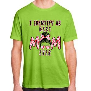 I identify as Best Mom Ever Gift for wo Mothers Day Adult ChromaSoft Performance T-Shirt