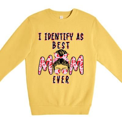 I identify as Best Mom Ever Gift for wo Mothers Day Premium Crewneck Sweatshirt