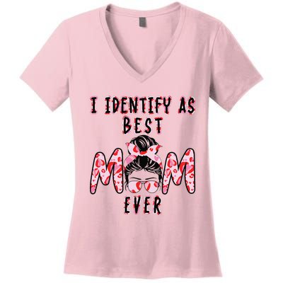 I identify as Best Mom Ever Gift for wo Mothers Day Women's V-Neck T-Shirt