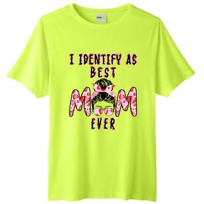 I identify as Best Mom Ever Gift for wo Mothers Day Tall Fusion ChromaSoft Performance T-Shirt