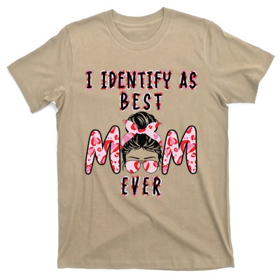 I identify as Best Mom Ever Gift for wo Mothers Day T-Shirt