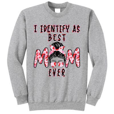 I identify as Best Mom Ever Gift for wo Mothers Day Sweatshirt