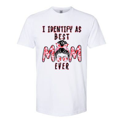 I identify as Best Mom Ever Gift for wo Mothers Day Softstyle CVC T-Shirt