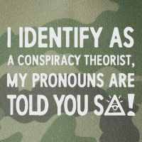 I Identify As A Conspiracy Theorist My Pronouns Are Told You So Legacy Tie Dye Trucker Hat