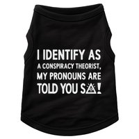 I Identify As A Conspiracy Theorist My Pronouns Are Told You So Doggie Tank