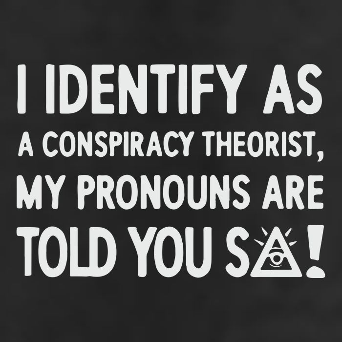 I Identify As A Conspiracy Theorist My Pronouns Are Told You So Adult Drive Performance Visor