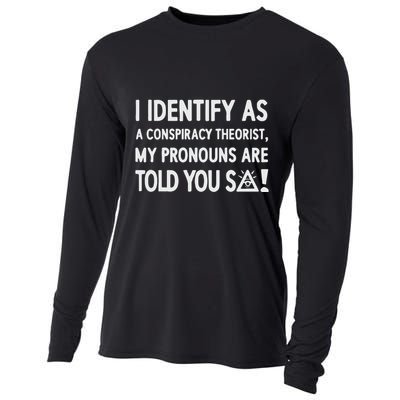 I Identify As A Conspiracy Theorist My Pronouns Are Told You So Cooling Performance Long Sleeve Crew