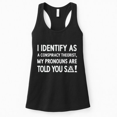 I Identify As A Conspiracy Theorist My Pronouns Are Told You So Womens Tank Top
