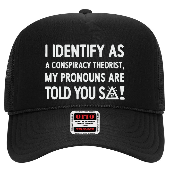 I Identify As A Conspiracy Theorist My Pronouns Are Told You So Hat