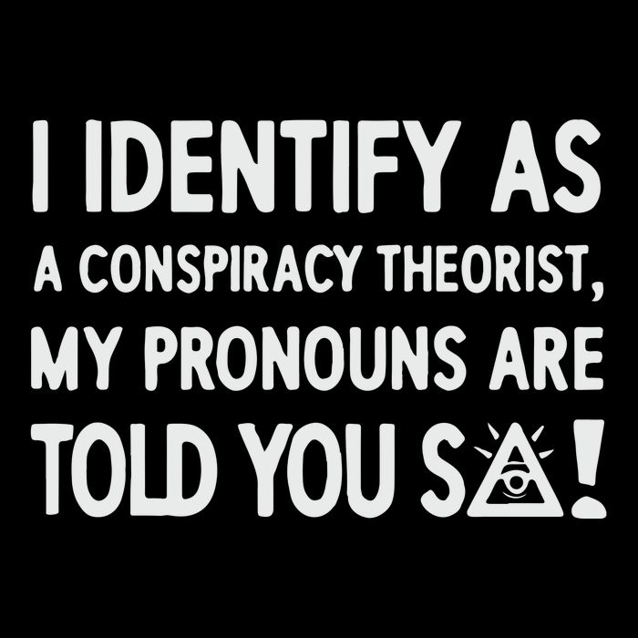 I Identify As A Conspiracy Theorist My Pronouns Are Told You So Wool Snapback Cap