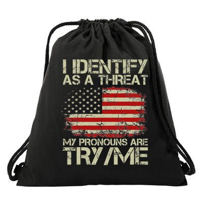 I Identify As A Threat, My Pronouns Are Try Me Funny Drawstring Bag
