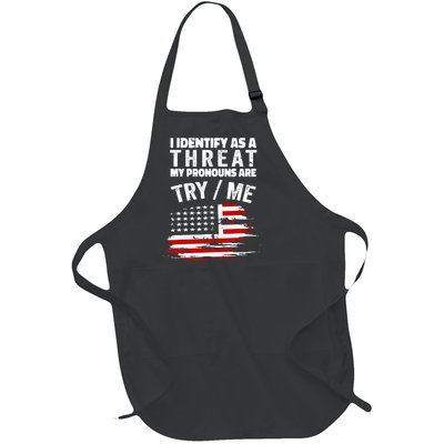 I Identify As A Threat My Pronouns Are Try / Me Funny Full-Length Apron With Pockets