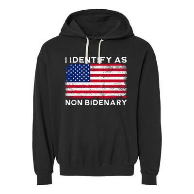I Identify As Non Bidenary Patriot American Flag 4th Of July Garment-Dyed Fleece Hoodie
