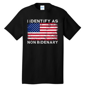 I Identify As Non Bidenary Patriot American Flag 4th Of July Tall T-Shirt