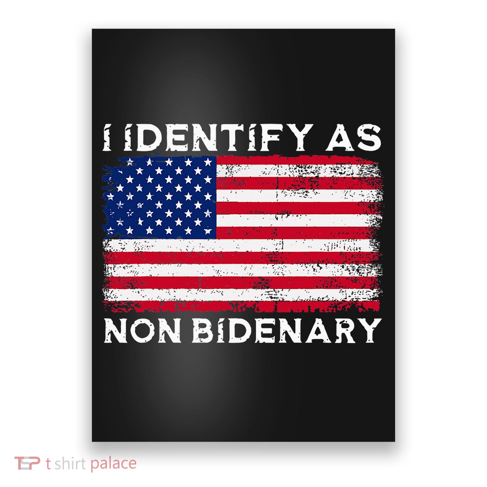 I Identify As Non Bidenary Patriot American Flag 4th Of July Poster