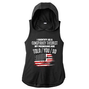 I Identify As A Conspiracy Theorist Pronouns Are Told You So Ladies PosiCharge Tri-Blend Wicking Draft Hoodie Tank