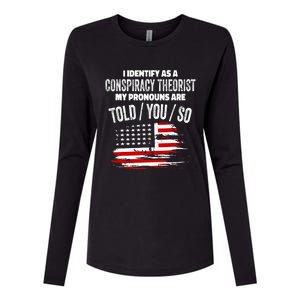 I Identify As A Conspiracy Theorist Pronouns Are Told You So Womens Cotton Relaxed Long Sleeve T-Shirt