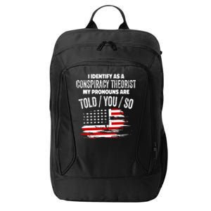 I Identify As A Conspiracy Theorist Pronouns Are Told You So City Backpack