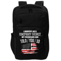 I Identify As A Conspiracy Theorist Pronouns Are Told You So Impact Tech Backpack