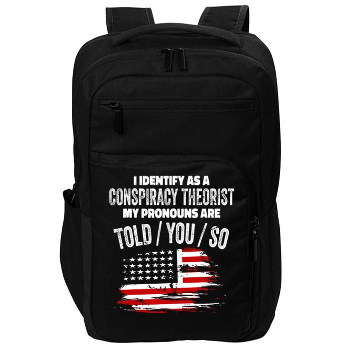 I Identify As A Conspiracy Theorist Pronouns Are Told You So Impact Tech Backpack