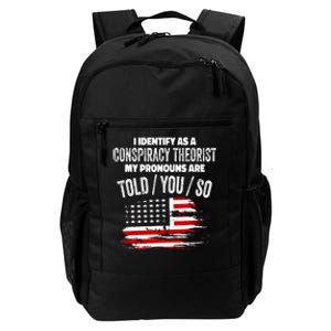 I Identify As A Conspiracy Theorist Pronouns Are Told You So Daily Commute Backpack