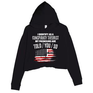 I Identify As A Conspiracy Theorist Pronouns Are Told You So Crop Fleece Hoodie