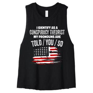 I Identify As A Conspiracy Theorist Pronouns Are Told You So Women's Racerback Cropped Tank