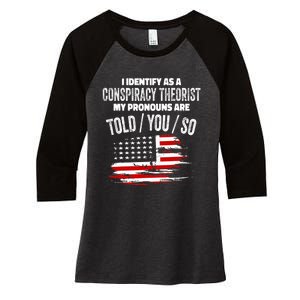 I Identify As A Conspiracy Theorist Pronouns Are Told You So Women's Tri-Blend 3/4-Sleeve Raglan Shirt