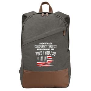 I Identify As A Conspiracy Theorist Pronouns Are Told You So Cotton Canvas Backpack