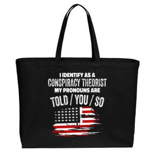 I Identify As A Conspiracy Theorist Pronouns Are Told You So Cotton Canvas Jumbo Tote