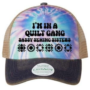 IM In A Quilt Gang Sassy Sewing Sisters Legacy Tie Dye Trucker Hat