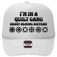 IM In A Quilt Gang Sassy Sewing Sisters High Crown Mesh Back Trucker Hat