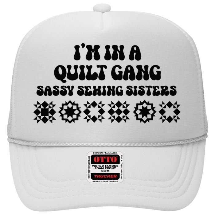 IM In A Quilt Gang Sassy Sewing Sisters High Crown Mesh Back Trucker Hat