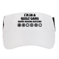 IM In A Quilt Gang Sassy Sewing Sisters Adult Drive Performance Visor