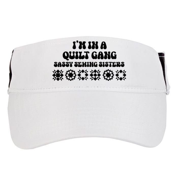 IM In A Quilt Gang Sassy Sewing Sisters Adult Drive Performance Visor