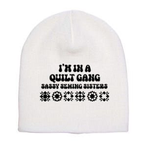 IM In A Quilt Gang Sassy Sewing Sisters Short Acrylic Beanie