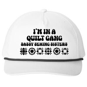 IM In A Quilt Gang Sassy Sewing Sisters Snapback Five-Panel Rope Hat