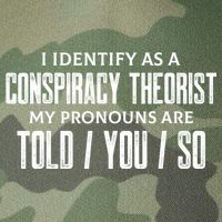 I Identify As A Conspiracy Theorist Pronouns Are Told You So Legacy Tie Dye Trucker Hat